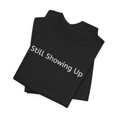 Still Showing up T-Shirt (Black & Navy)