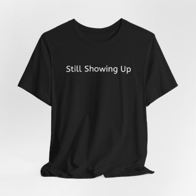 Still Showing up T-Shirt (Black & Navy)